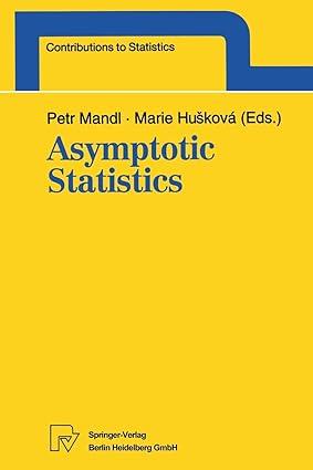 asymptotic statistics 1st edition petr mandl, marie huskova 3790807702, 978-3790807707