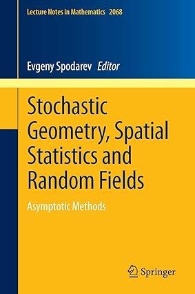 stochastic geometry spatial statistics and random fields asymptotic methods 2013th edition evgeny spodarev