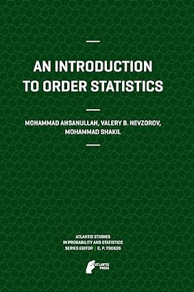 an introduction to order statistics 2013th edition mohammad ahsanullah, valery b nevzorov, mohammad shakil