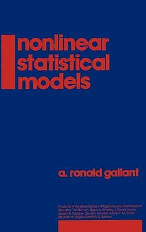 nonlinear statistical models 1st edition a. ronald gallant 0471802603, 978-0471802600