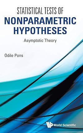 statistical tests of nonparametric hypotheses asymptotic theory 1st edition odile pons 981453174x,
