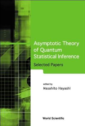 asymptotic theory of quantum statistical inference selected papers 1st edition masahito hayashi 9812560157,