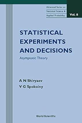 statistical experiments and decision asymptotic theory volume 8 1st edition albert n shiryaev, v g spokoiny