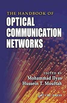the handbook of optical communication networks 1st edition mohammad ilyas 0367395266, 978-0367395261