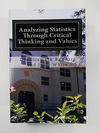 analyzing statistics through critical thinking and values 1st edition dr. siamack bondari, dr. jacci white