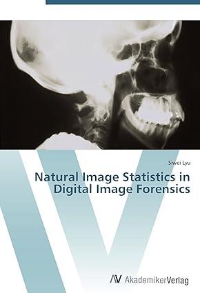 natural image statistics in digital image forensics 1st edition siwei lyu 3639432134, 978-3639432138