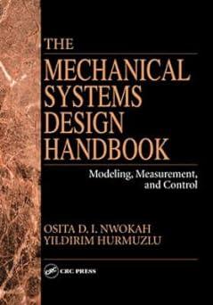 the mechanical systems design handbook modeling measurement and control 1st edition yildirim hurmuzlu, osita