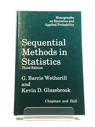 sequential methods in statistics monographs on statistics and applied probability 3rd edition g.barrie