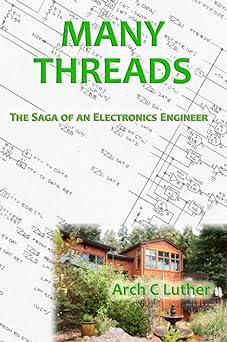 many threads the saga of an electronics engineer 1st edition arch luther 0557021995, 978-0557021994