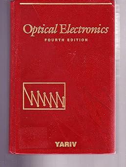 optical electronics 4th edition amnon yariv 0030474442, 978-0030474446