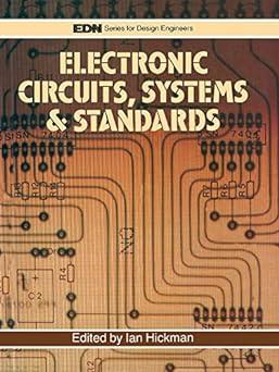electronic circuits systems and standards 1st edition ian hickman 1483112268, 978-1483112268