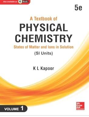 a textbook of physical chemistry states of matter and ions in solution si unit volume 1 5th edition dr. k l