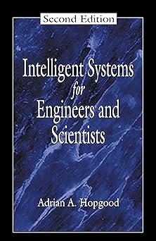 intelligent systems for engineers and scientists 2nd edition adrian a. hopgood 0849304569, 978-0849304569