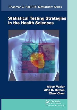 statistical testing strategies in the health sciences 1st edition albert vexler, alan d. hutson, xiwei chen