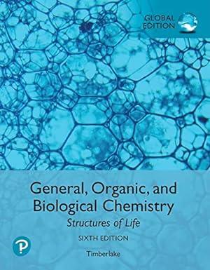 general organic and biological chemistry structures of life 6th global edition karen timberlake 1292275634,