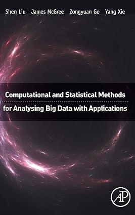 computational and statistical methods for analysing big data with applications 1st edition shen liu, james