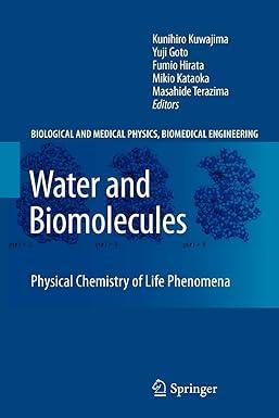 water and biomolecules physical chemistry of life phenomena biological and medical physics biomedical