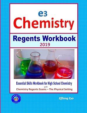 e3 chemistry regents workbook 2019 essential skills workbook for high school chemistry with physical