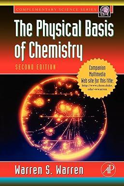 the physical basis of chemistry complementary science 2nd edition warren s. warren 0127358552, 978-0127358550