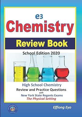 e3 chemistry review book school edition 2020 high school chemistry with regents exams the physical setting