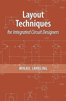 layout techniques for integrated circuit designers 1st edition mikael sahrling 1630819107, 978-1630819101