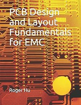 pcb design and layout fundamentals for emc 1st edition roger hu 1082079251, 978-1082079252