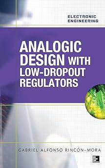 analog ic design with low dropout regulators 1st edition gabriel rincon-mora 0071608931, 978-0071608930