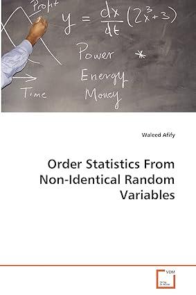 order statistics from non identical random variables 1st edition waleed afify 363926696x, 978-3639266962