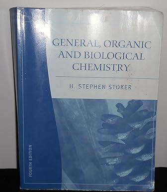 general organic and biological chemistry 4th edition h. stephen stoker 061882751x, 978-0618827510