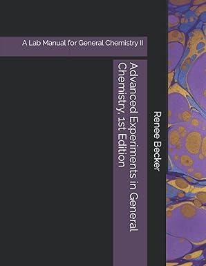advanced experiments in general chemistry a lab manual for general chemistry ii 1st edition dr. renee yvonne