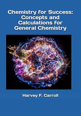 chemistry for success concepts and calculations for general chemistry 1st edition harvey f carroll