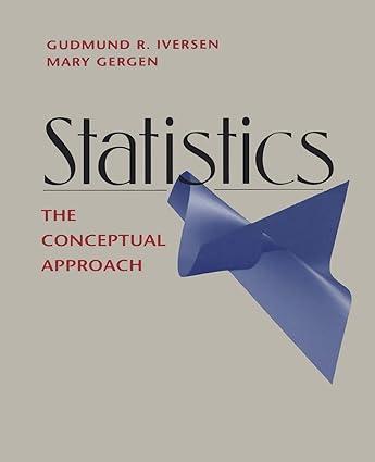 statistics the conceptual approach 1st edition gudmund r. iversen, mary gergen 1461274702, 978-1461274704