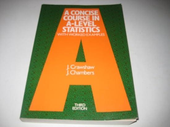 a concise course in advanced level statistics 3rd edition janet crawshaw, joan sybil chambers 0748717579,