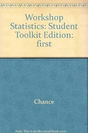workshop statistics student toolkit 4th edition chance 1931914672, 978-1931914673