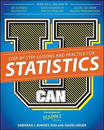u can the step by step practice for statistics for dummies 1st edition deborah j. rumsey, david unger