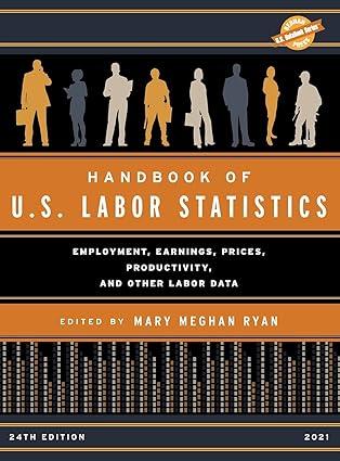 handbook of us labor statistics employment earnings prices productivity and other labor data 24th edition