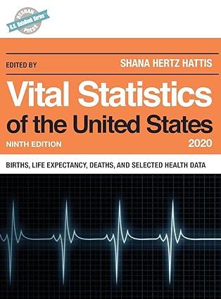 vital statistics of the united states 2020 births life expectancy deaths and selected health data 9th edition