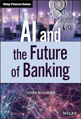 ai and the future of banking 1st edition tony boobier 1119596122, 978-1119596127