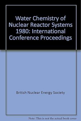 water chemistry of nuclear reactor systems 1st edition british nuclear energy society 0727701266,