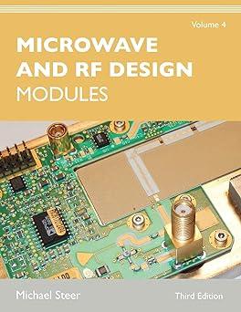 microwave and rf design modules volume 4 3rd edition michael steer 1469656965, 978-1469656960