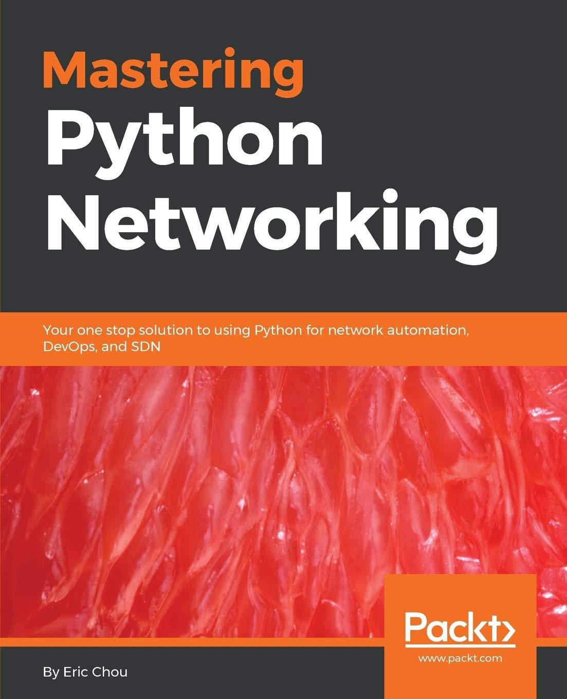 mastering python networking your one stop solution to using python for network automation devops and sdn 1st