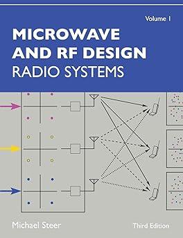 microwave and rf design radio systems volume 1 3rd edition michael steer 1469656906, 978-1469656908