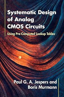 systematic design of analog cmos circuits using pre computed lookup tables 1st edition paul g. a. jespers,