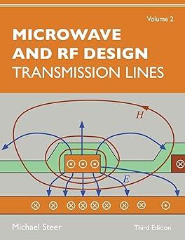 microwave and rf design  transmission lines volume 2 3rd edition michael steer 1469656922, 978-1469656922