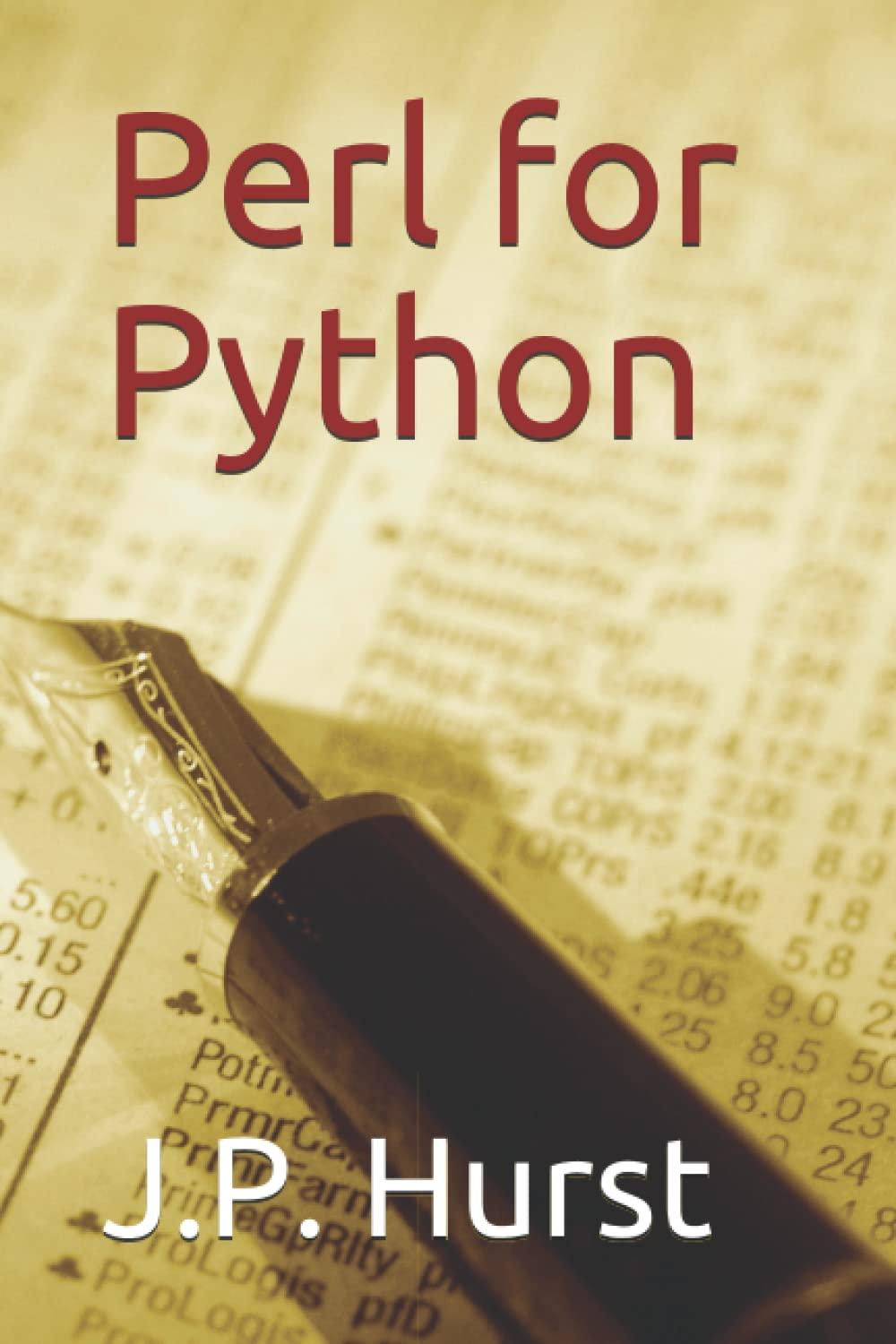 perl for python programmers 1st edition j.p. hurst b09wlykm7l, 979-8699165896