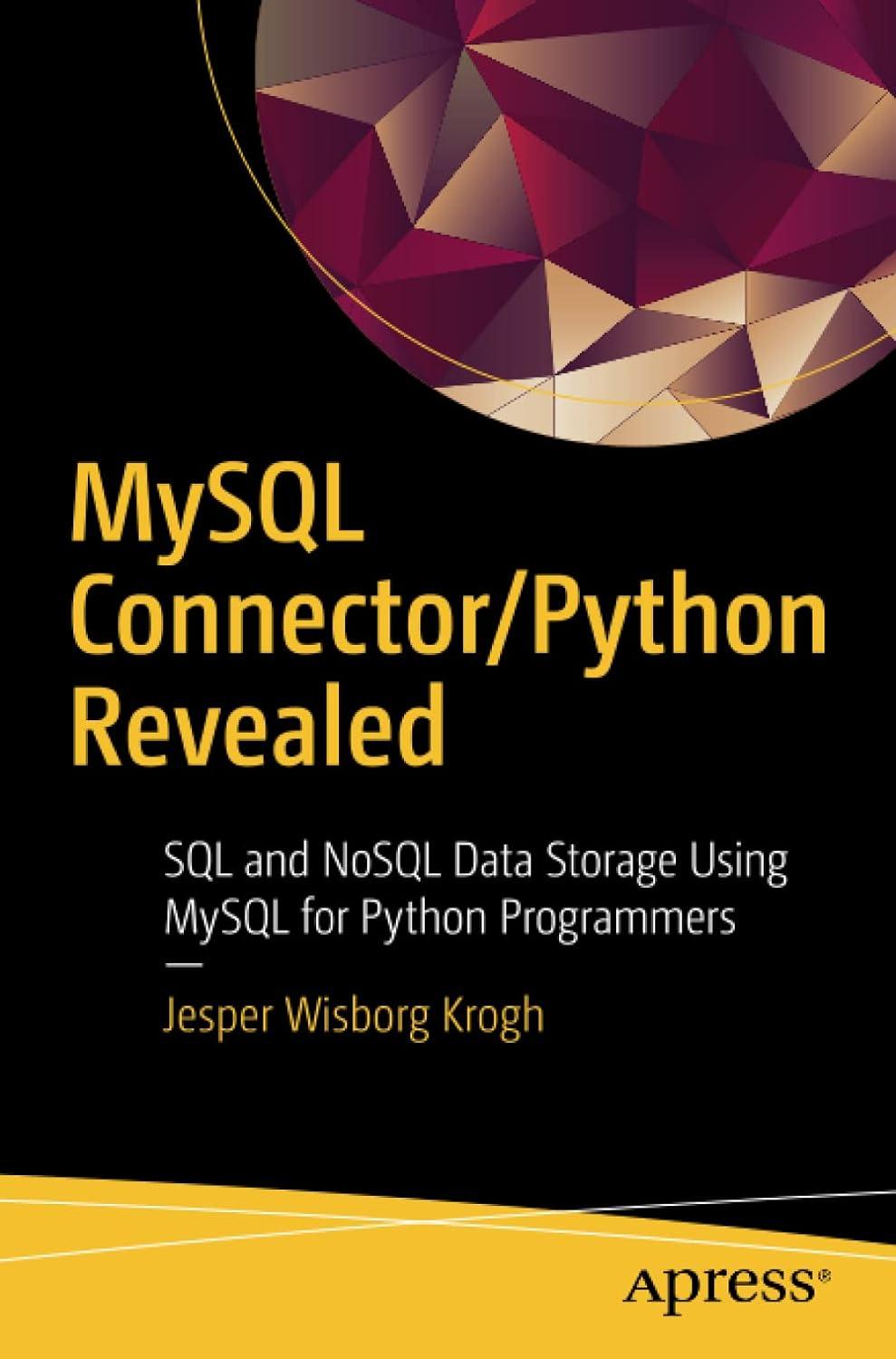 mysql connector python revealed sql and nosql data storage using mysql for python programmers 1st edition