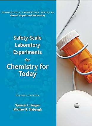 safety scale laboratory experiments for chemistry for today 7th edition spencer l. seager, michael r.