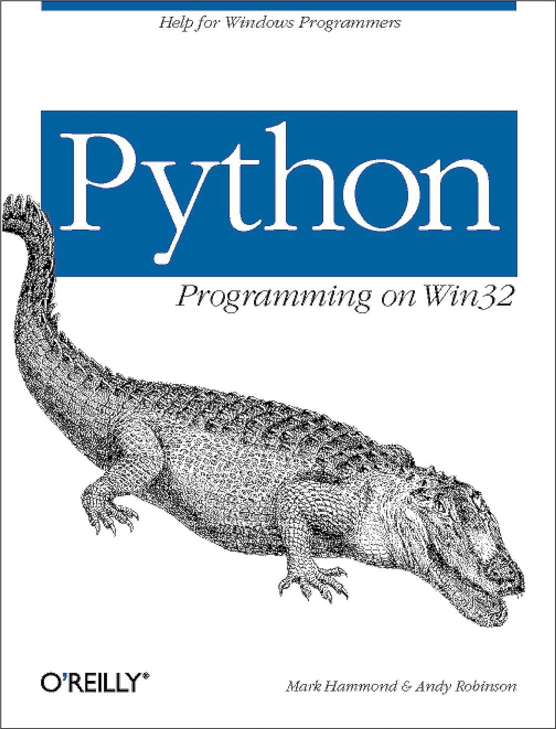 python programming on win32 help for windows programmers 1st edition mark hammond, andy robinson 1565926218,
