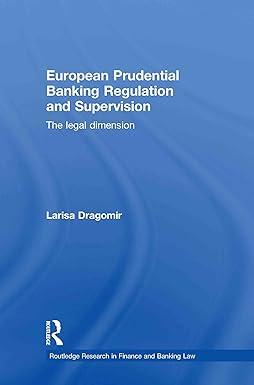 european prudential banking regulation and supervision the legal dimension 1st edition larisa dragomir