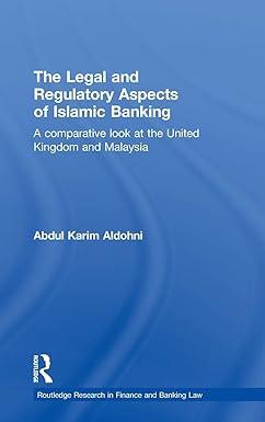 the legal and regulatory aspects of islamic banking a comparative look at the united kingdom and malaysia 1st